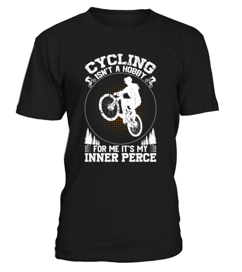 Cycling Isnt A Hobby For Me Its My Inner Perce T-Shirt Unisex