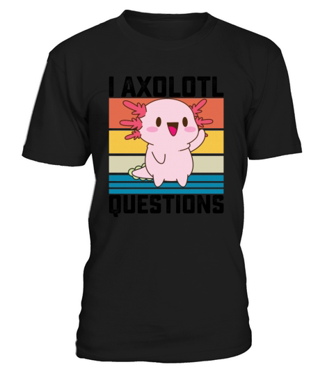 I Axolotl Questions Funny Retro Vintage T-Shirt Unisex