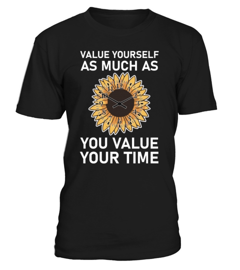 Value Yourself As You Value Your Time Self Care T-Shirt Unisex