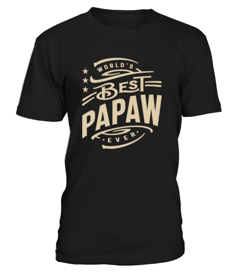 Worlds Best Papaw Ever Funny T-Shirt Unisex