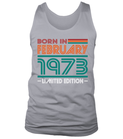 50th birthday vintage 1973 born in february 1973 Tank Top Unisex