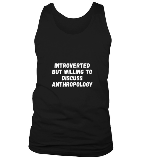 Anthropology Funny Introverted Anthropologist Tank Top Unisex