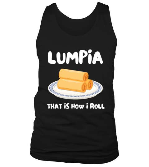 Filipino Pride Pinoy Spring Roll Lumpia Thats How Tank Top Unisex