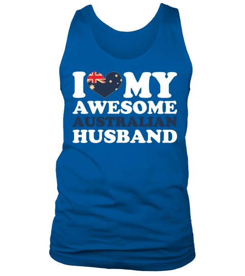 I love my awesome australian husband Tank Top Unisex