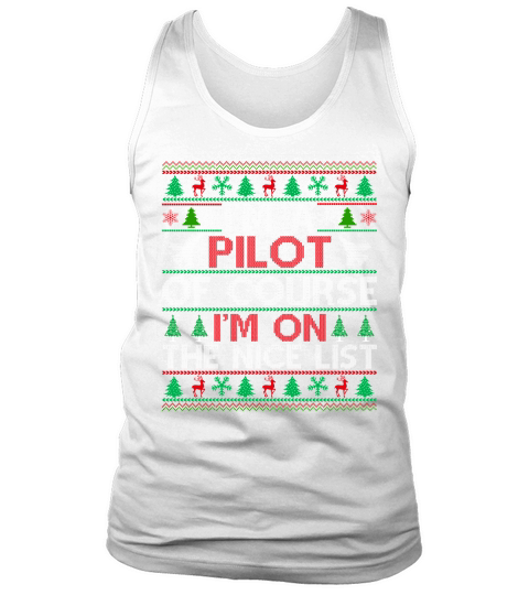 Im a Pilot of course im on the nice list ugly christmas sweater Tank Top Unisex