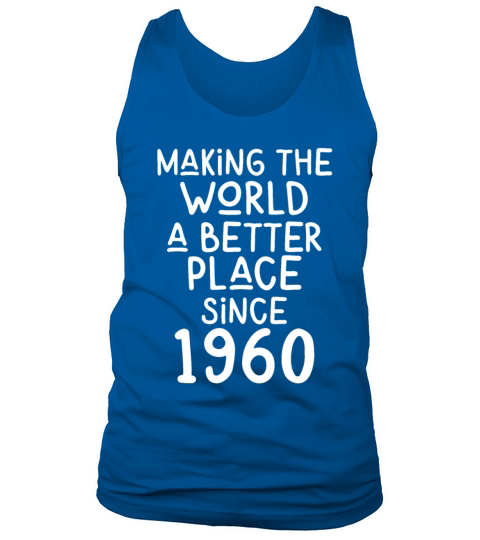 Making the World a better place since 1960 Tank Top Unisex