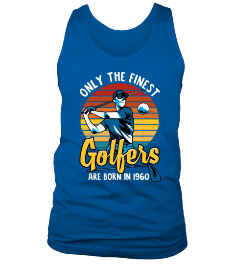 Only the Finest Golfers are Born in 1960 Tank Top Unisex