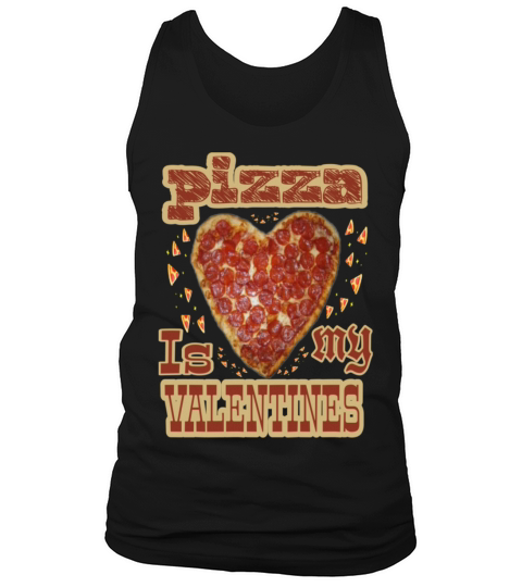 Pizza is my valentimes30 Tank Top Unisex