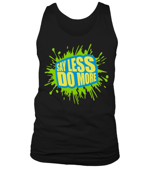 say less do more Tank Top Unisex