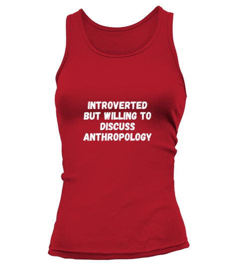 Anthropology Funny Introverted Anthropologist Tank top Woman