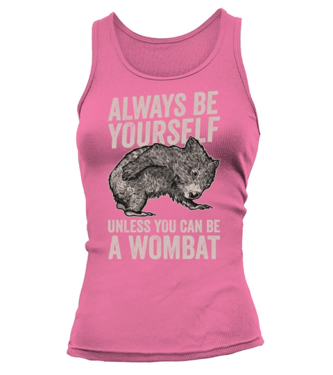 Cute Australian Wombat Quote Wombats Lover Tank top Woman