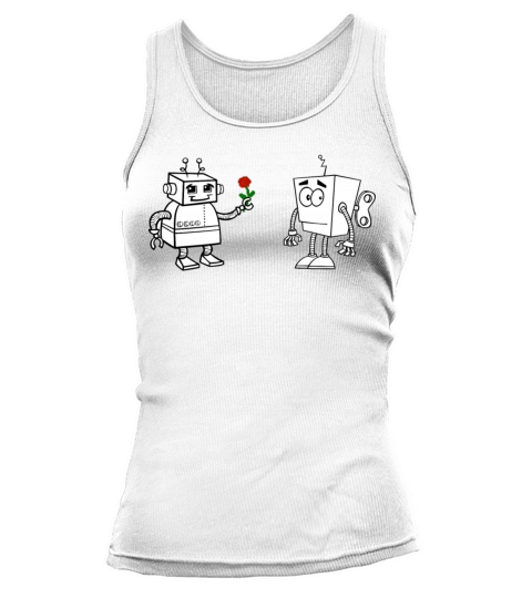 Funny Geek Nerd Robot Valentine Day T-shirt Gift Tank top Woman