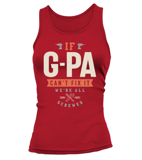 If G-Pa Cant Fix It Were All Screwed - Grandpa Tank top Woman