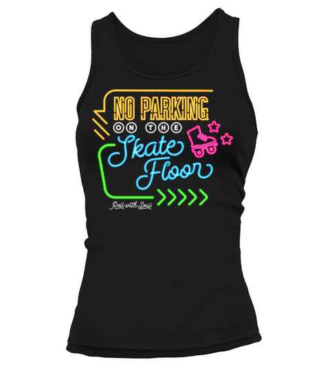 No Parking on the Skate Floor Neon Sign Tank top Woman