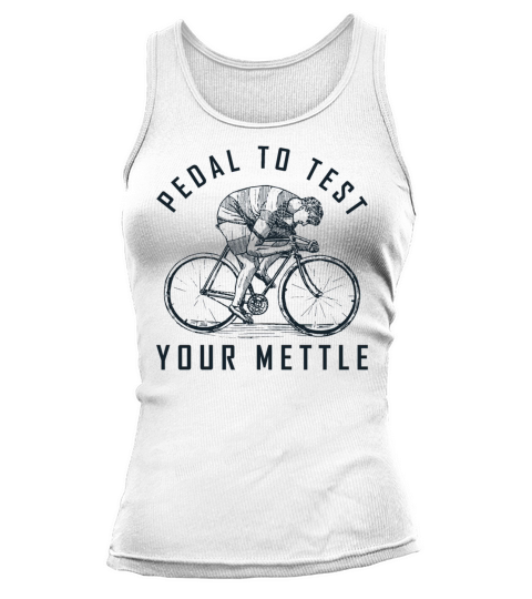 Pedal To Test Your Mettle Funny for Bike Lovers Tank top Woman