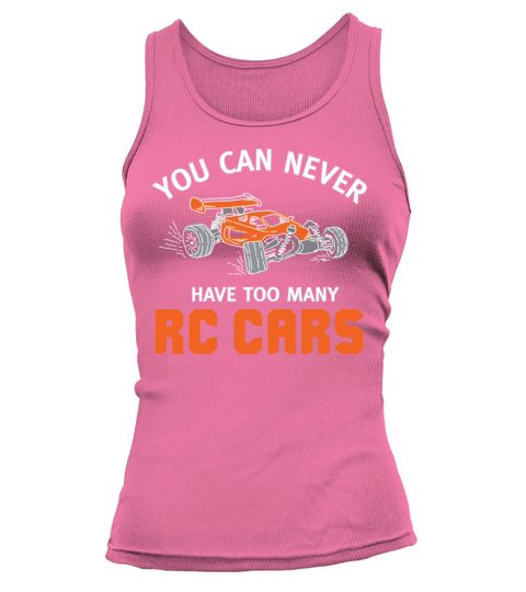 RC Car Lover You Can Never Have Too Many Tank top Woman