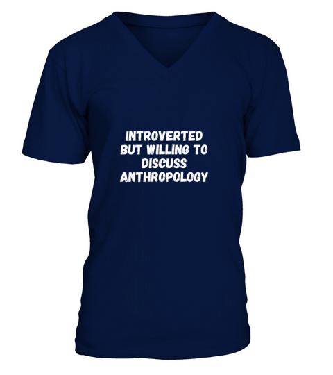 Anthropology Funny Introverted Anthropologist V-Neck T-shirt