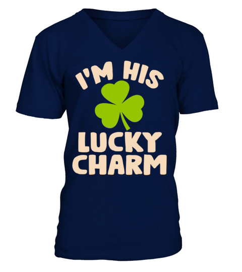 I m His Lucky Charm Funny Couples St Patricks Day V-Neck T-shirt