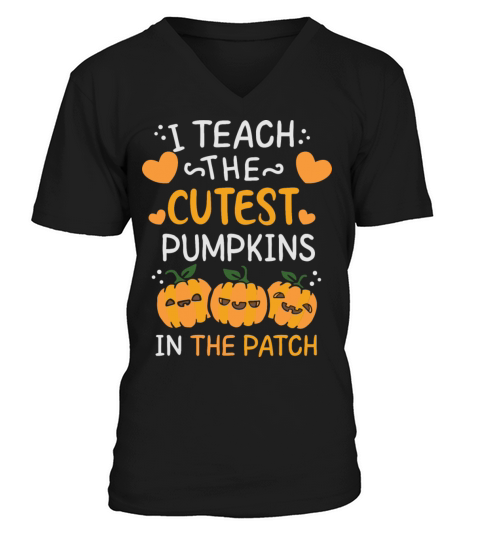 I Teach The Cutest Funny Quote Pumpkin s Teacher H V-Neck T-shirt