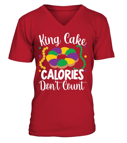 King Cake Calories Dont Count Mardi Gras Parade V-Neck T-shirt