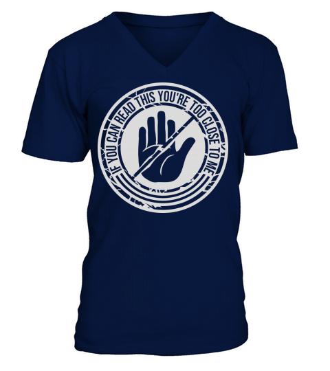 too close to me V-Neck T-shirt
