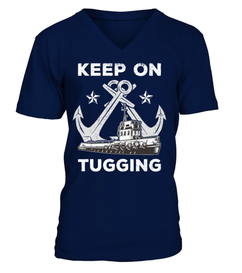 Tugboat Quote For A Tug Captain Tug Life V-Neck T-shirt