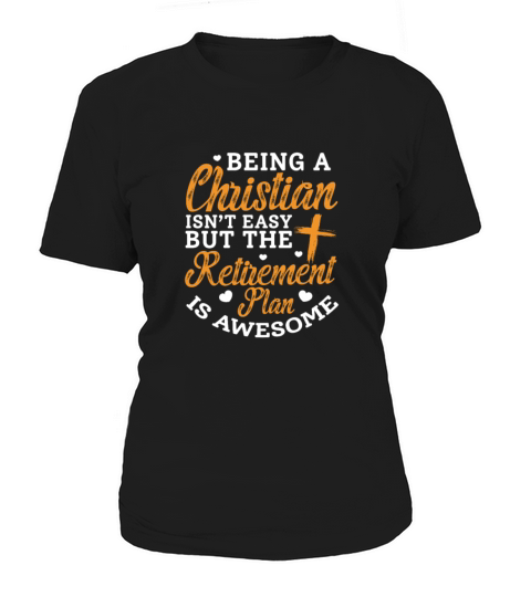 Being A Christian Isnt Easy But Retirement Plan Women's T-Shirt