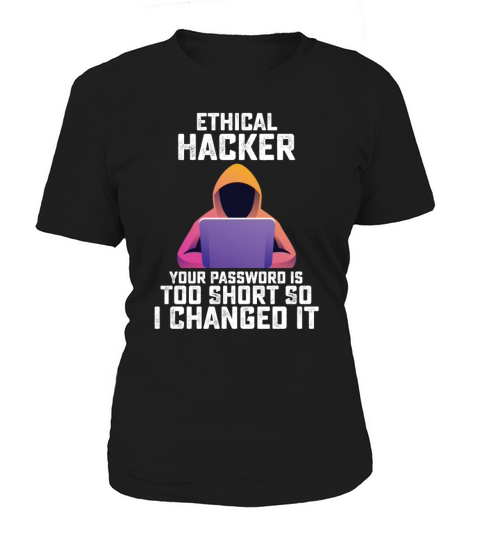 Funny Ethical Hacker Your Password Is Too Short Women's T-Shirt