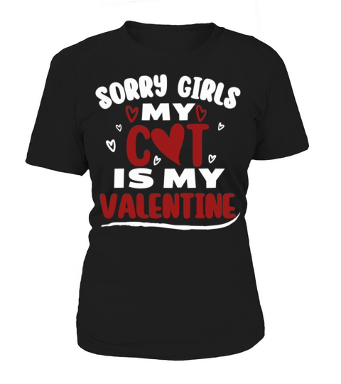 Funny Valentine Day Couple Shirt Sorry Girls My C Women's T-Shirt