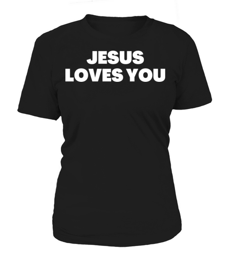 Jesus Loves You - Christian Quotes Women's T-Shirt
