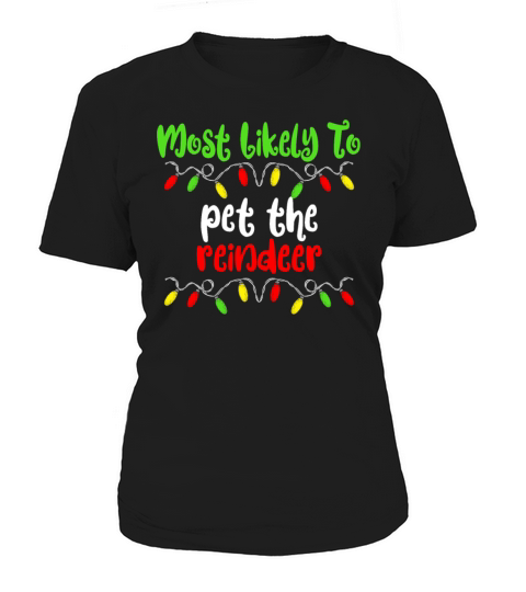 Merry Christmas Most Likely To Christmas Pet The Reindeer Family Women's T-Shirt