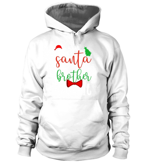 Dear Santa My Brother Did It Christmas Hoodie Unisex