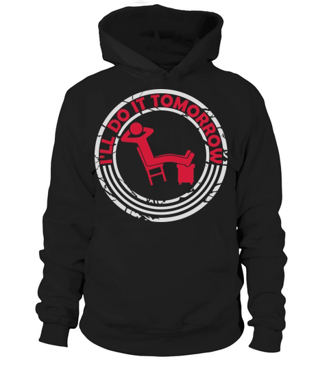 do it tomorrow quote Hoodie Unisex