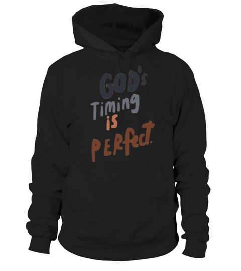God’s timing is perfect Hoodie Unisex