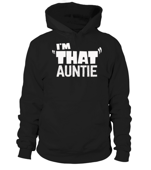 I am That Auntie Hoodie Unisex