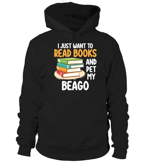 I Just Want To Read Books And Pet My Beago Hoodie Unisex
