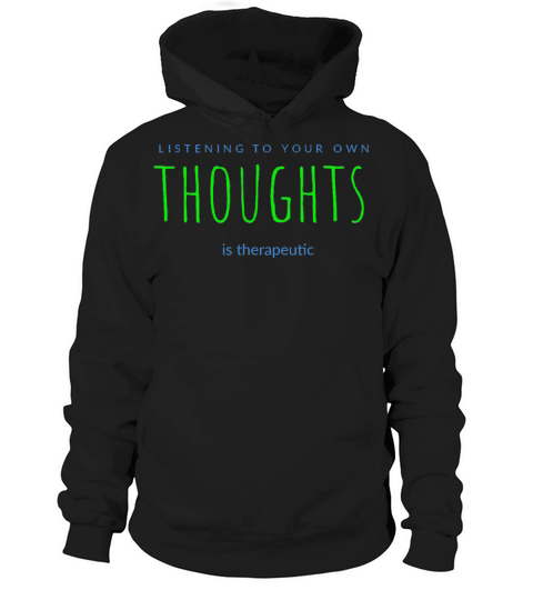 Listening to your own thoughts Hoodie Unisex