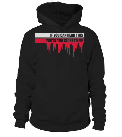 too close to me Hoodie Unisex