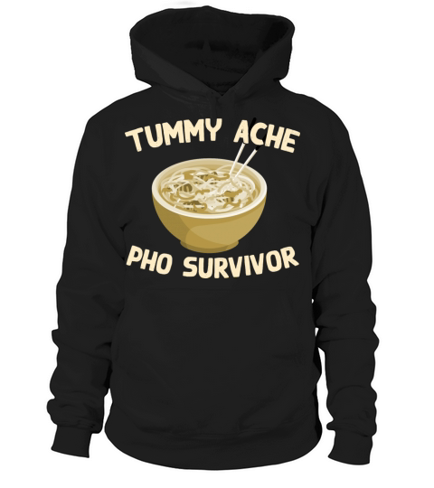 Tummy Ache Pho Survivor Funny Favorite Food Humor Hoodie Unisex