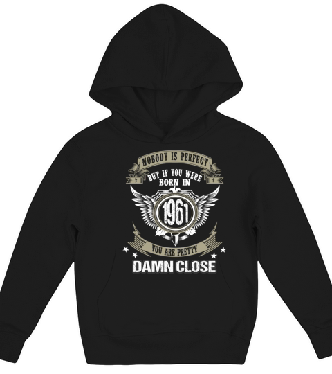 Born in 1961 - Close to perfection Kids Hoodie