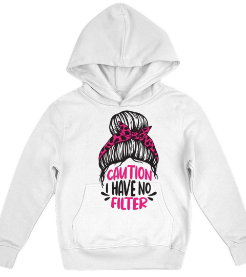 Caution i have no filter No Make Up Messy Bun Kids Hoodie