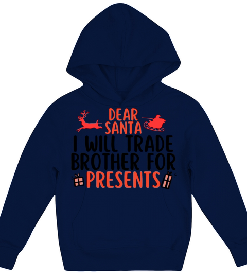 dear santa i will trade brother for presents Kids Hoodie
