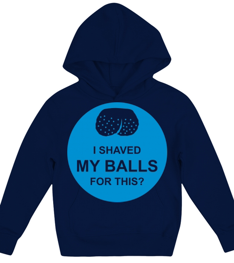 I shaved my balls Kids Hoodie
