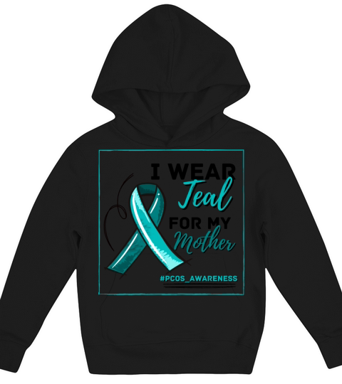 I Wear Teal For My Mother PCOS Teal Ribbon Kids Hoodie
