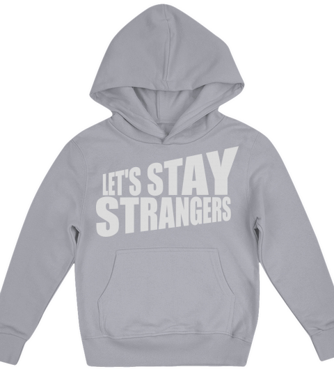 lets stay strangers quote Kids Hoodie