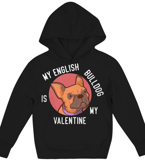 My English Bulldog Is My Valentine Kids Hoodie