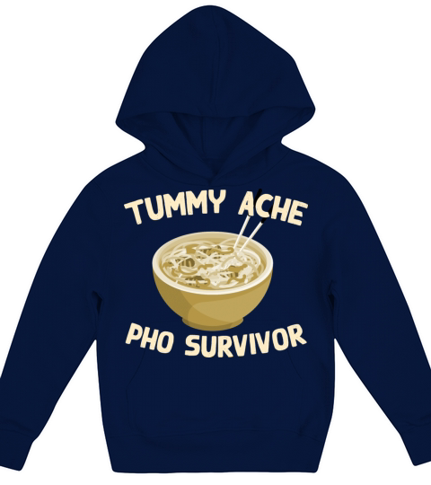 Tummy Ache Pho Survivor Funny Favorite Food Humor Kids Hoodie