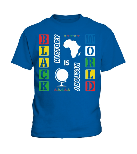 Black History Is World History Funny African Ameri Kids T-Shirt