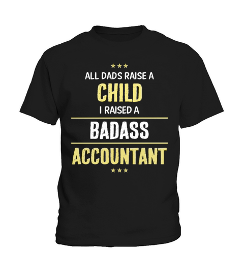 I Raised A Badass Accountant Cool Gift Kids T-Shirt