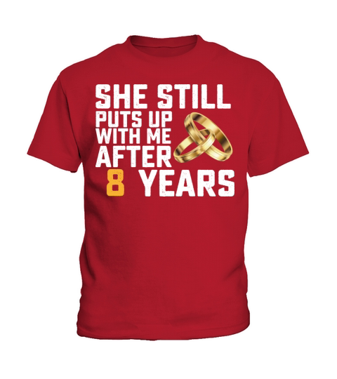 She Still Puts Up With Me After 8 Years Kids T-Shirt